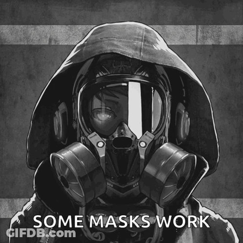 A Drawing Of A Person Wearing A Gas Mask With The Words Some Masks Work GIF