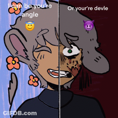 A Drawing Of A Person With The Words " I Can Be You 'Re Angle Or Your 'Re Devil " GIF