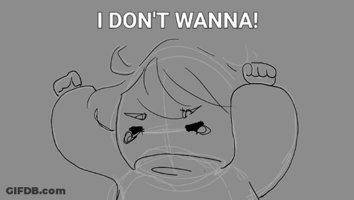 A Drawing Of A Person With The Words " I Don 'T Wanna " Above Them GIF