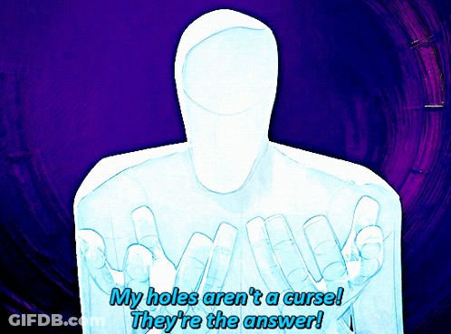 A Drawing Of A Person With The Words " My Holes Aren 'T A Curse They 'Re The Answer " On It GIF