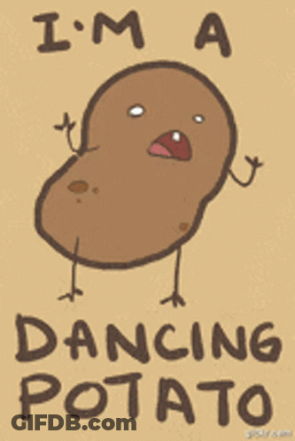 A Drawing Of A Potato With The Words " I 'M A Dancing Potato " Below It GIF