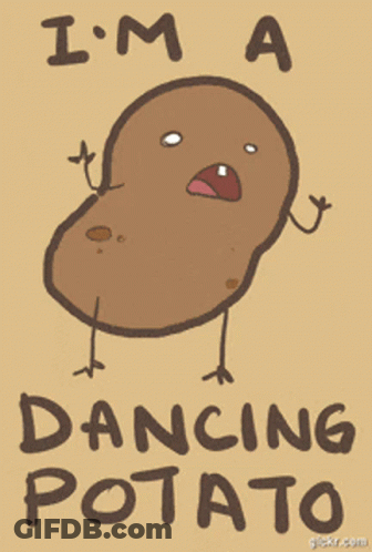 A Drawing Of A Potato With The Words " I 'M A Dancing Potato " Below It GIF