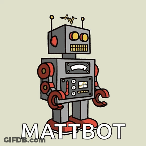 A Drawing Of A Robot With The Words Mattbot Below It GIF