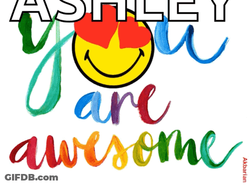 A Drawing Of A Smiley Face With The Words " Ashley You Are Awesome " Below It GIF