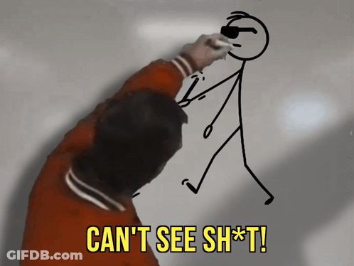 A Drawing Of A Stick Figure With The Words Can 'T See Sh * T GIF