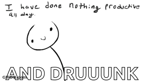 A Drawing Of A Stick Figure With The Words " I Have Done Nothing Productive All Day " GIF
