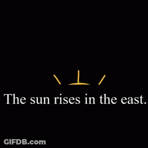 A Drawing Of A Sun With A Face And The Words The Sun Rises In The East GIF