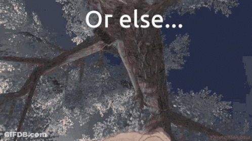 A Drawing Of A Tree With The Words Or Else GIF