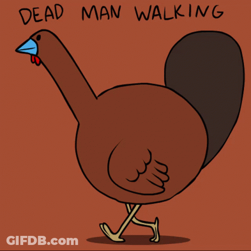 A Drawing Of A Turkey Walking With The Words Dead Man Walking Below It GIF