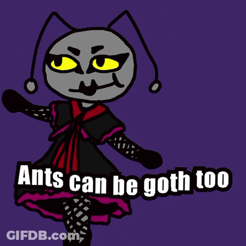 A Drawing Of An Ant With The Words " Ants Can Be Goth Too " On The Bottom GIF