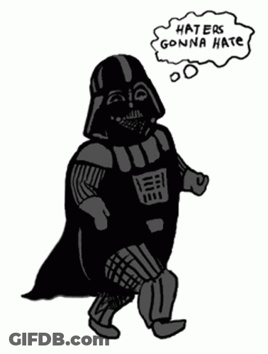 A Drawing Of Darth Vader With A Speech Bubble Saying Haters Gonna Hate GIF