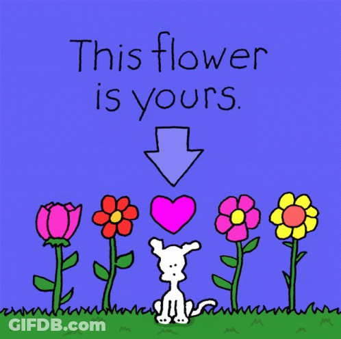A Drawing Of Flowers With The Words " This Flower Is Yours " Below Them GIF