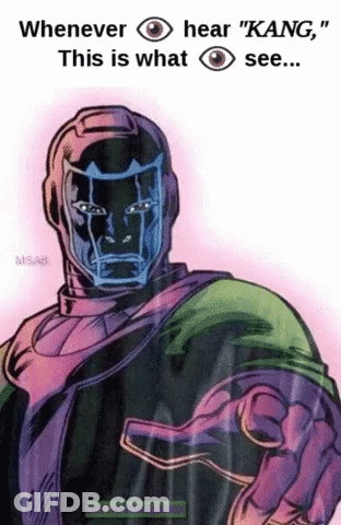 A Drawing Of Kang With A Caption That Says " Whenever Hear Kang This Is What You See " GIF