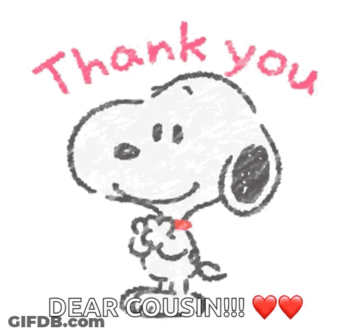 A Drawing Of Snoopy Saying Thank You Dear Cousin !!! GIF