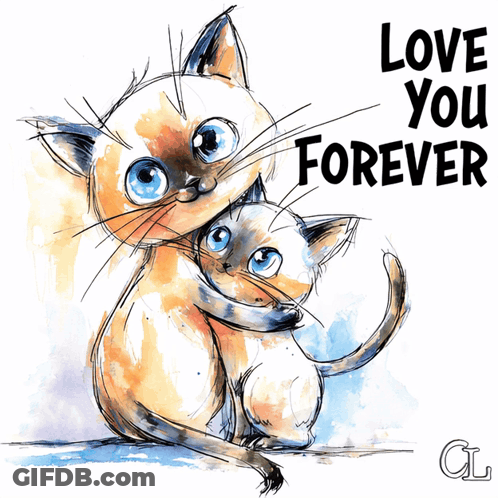 A Drawing Of Two Cats Hugging Each Other With The Words Love You Forever Above Them GIF