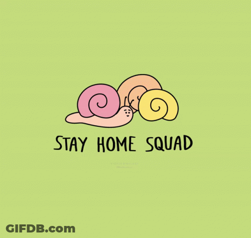 A Drawing Of Two Snails With The Words Stay Home Squad GIF