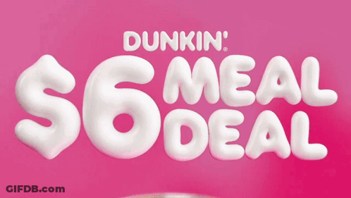 A Dunkin ' $ 6 Meal Deal Is Advertised GIF