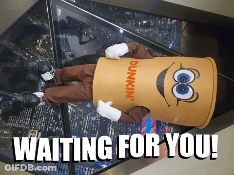 A Dunkin ' Coffee Cup Mascot Waiting For You GIF