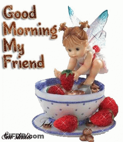 A Fairy Is Sitting In A Cup Of Strawberries With The Words Good Morning My Friend Above Her GIF