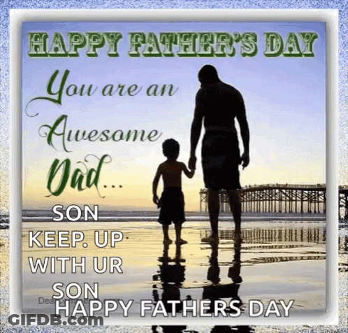A Father And Son Holding Hands On A Beach With The Words Happy Father 'S Day GIF
