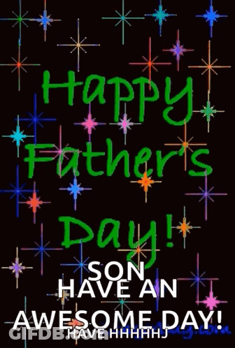 A Father 'S Day Greeting Card That Says Happy Father 'S Day Son Have An Awesome Day GIF