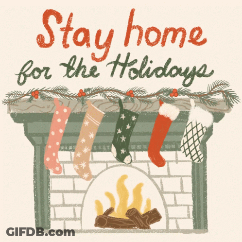 A Fireplace With Stockings Hanging From It And The Words Stay Home For The Holidays Below It GIF