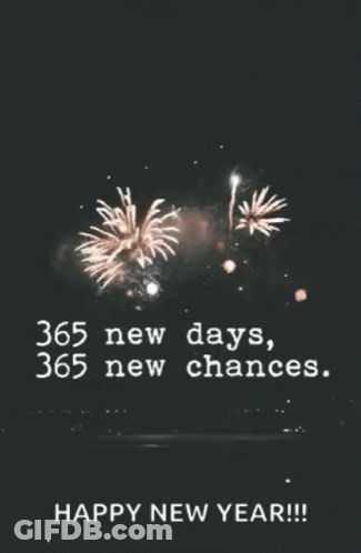 A Fireworks Display With The Words 365 New Days 365 New Chances And Happy New Year GIF