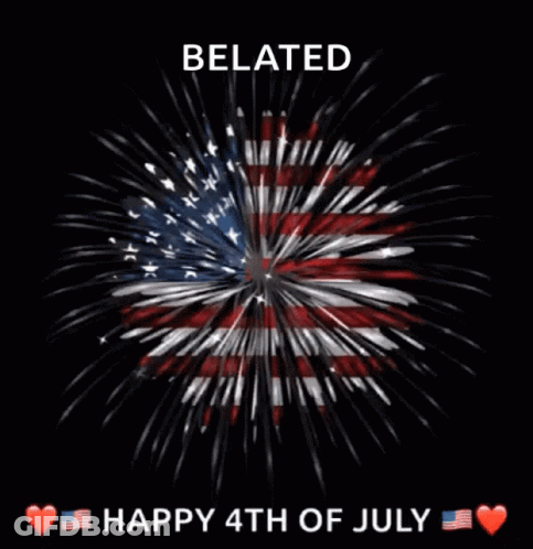 A Fireworks Display With The Words Belated Happy 4Th Of July On The Bottom GIF