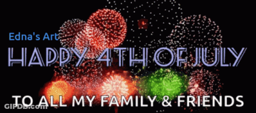 A Fireworks Display With The Words Happy 4Th Of July To All My Family And Friends GIF
