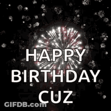 A Fireworks Display With The Words `` Happy Birthday Cuz '' In Front Of It . GIF