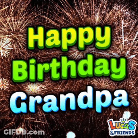 A Fireworks Display With The Words Happy Birthday Grandpa Lucas & Friends GIF