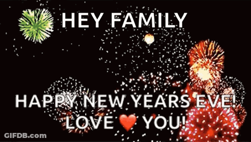 A Fireworks Display With The Words " Hey Family Happy New Year Eve Love You " GIF