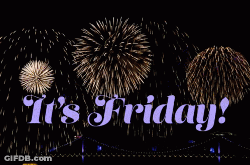 A Fireworks Display With The Words " It 'S Friday " In The Foreground GIF