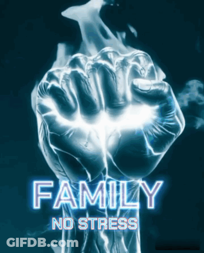 A Fist With The Words Family No Stress Written On It GIF