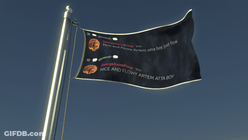 A Flag That Says Nice And Flowy Artem Atta Boy On It GIF