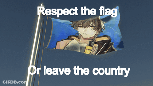 A Flag With A Picture Of A Man And The Words Respect The Flag Or Leave The Country Below It GIF