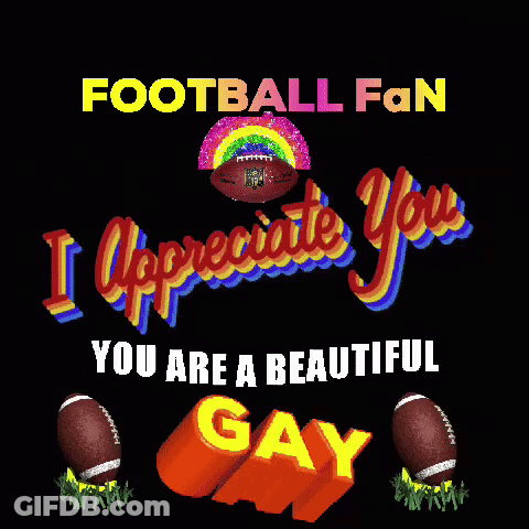 A Football Fan Says I Appreciate You You Are A Beautiful Gay GIF