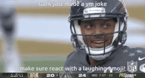 A Football Player In A Helmet Says Gurk Just Made A Ym Joke GIF