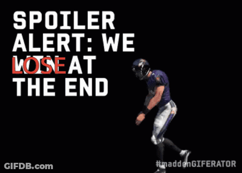 A Football Player Is Kicking A Ball With The Words Spoiler Alert We Lose At The End Above Him GIF