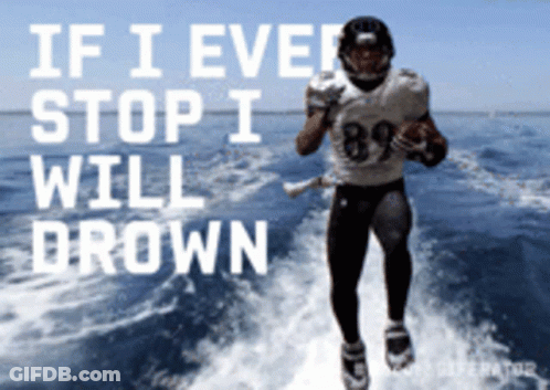 A Football Player Running On A Boat With The Words If I Ever Stop I Will Drown Behind Him GIF