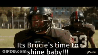 A Football Player Wearing A Helmet Says It 'S Brucie 'S Time To Shine Baby . GIF