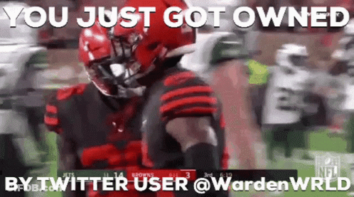 A Football Player With The Words You Just Got Owned By Twitter User @Warden Wrld GIF
