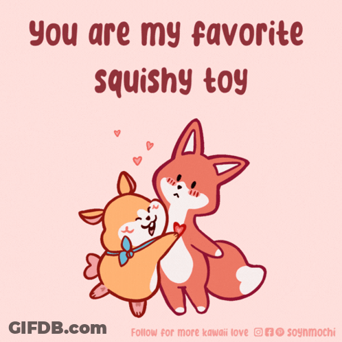 A Fox And A Dog Hugging With The Words You Are My Favorite Squishy Toy Below Them GIF
