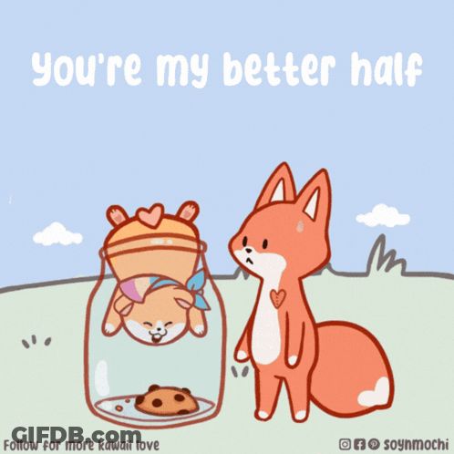 A Fox And A Hamster In A Jar With The Words You 'Re My Better Half On The Bottom GIF