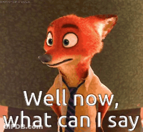 A Fox In A Suit And Tie Says " Well Now What Can I Say " GIF