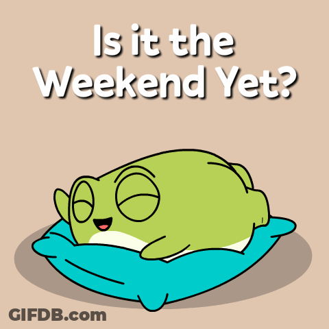A Frog Is Laying On A Blue Pillow With The Words Is It The Weekend Yet GIF