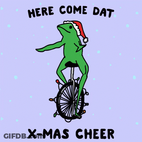 A Frog Wearing A Santa Hat Is On A Unicycle With The Words Here Come Dat X-Mas Cheer Below It GIF
