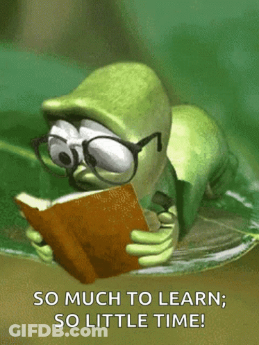 A Frog Wearing Glasses Is Reading A Book With The Words So Much To Learn So Little Time GIF