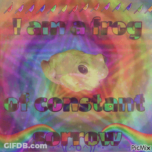 A Frog With The Words I Am A Frog Of Constant Sorrow GIF