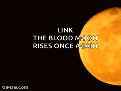 A Full Moon With The Words " Link The Blood Moon Rises Once Again " Above It GIF